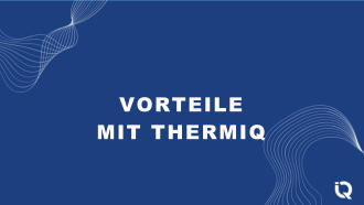 VORTEILE MIT THERMIQ