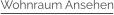 Wohnraum Ansehen